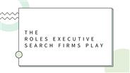 The Roles Executive Search Firms Play