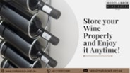Store your wine properly and enjoy it anytime!