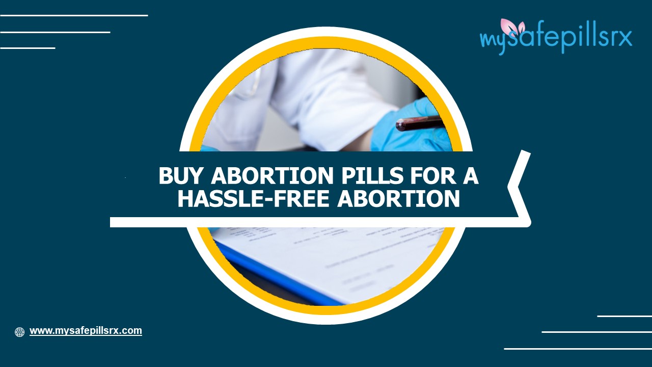 Buy abortion pills for a hassle-free abortion.