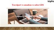 Travelport Vs Amadeus Vs Sabre GDS