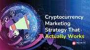 Cryptocurrency Marketing Strategy That Actually Works