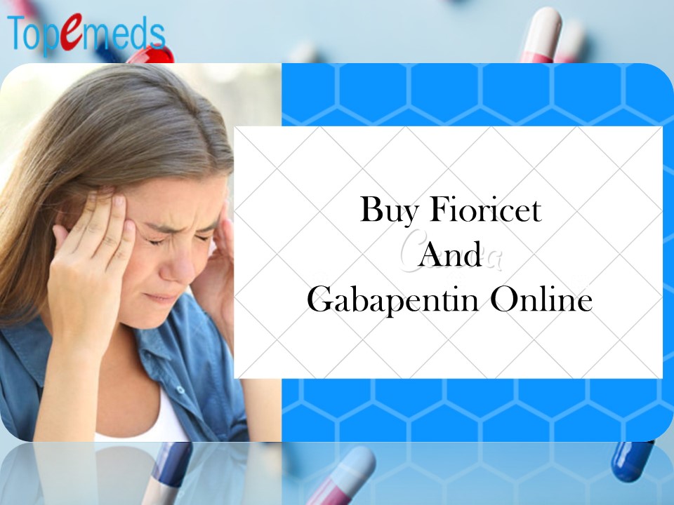 Buy Fioricet And Gabapentin Online