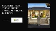 Consider These Things Before Trying New Home Builders