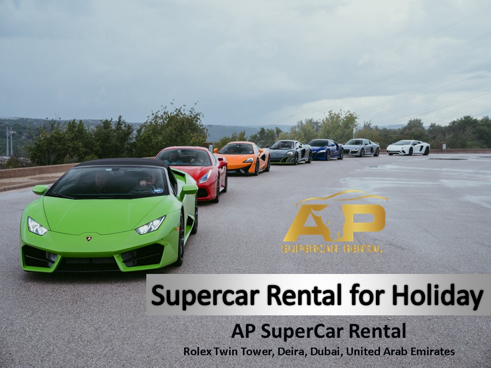 Supercar Rental for Holiday | Dubai Exotic Car Rental