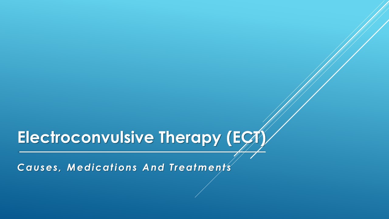 Electroconvulsive Therapy(ECT)
