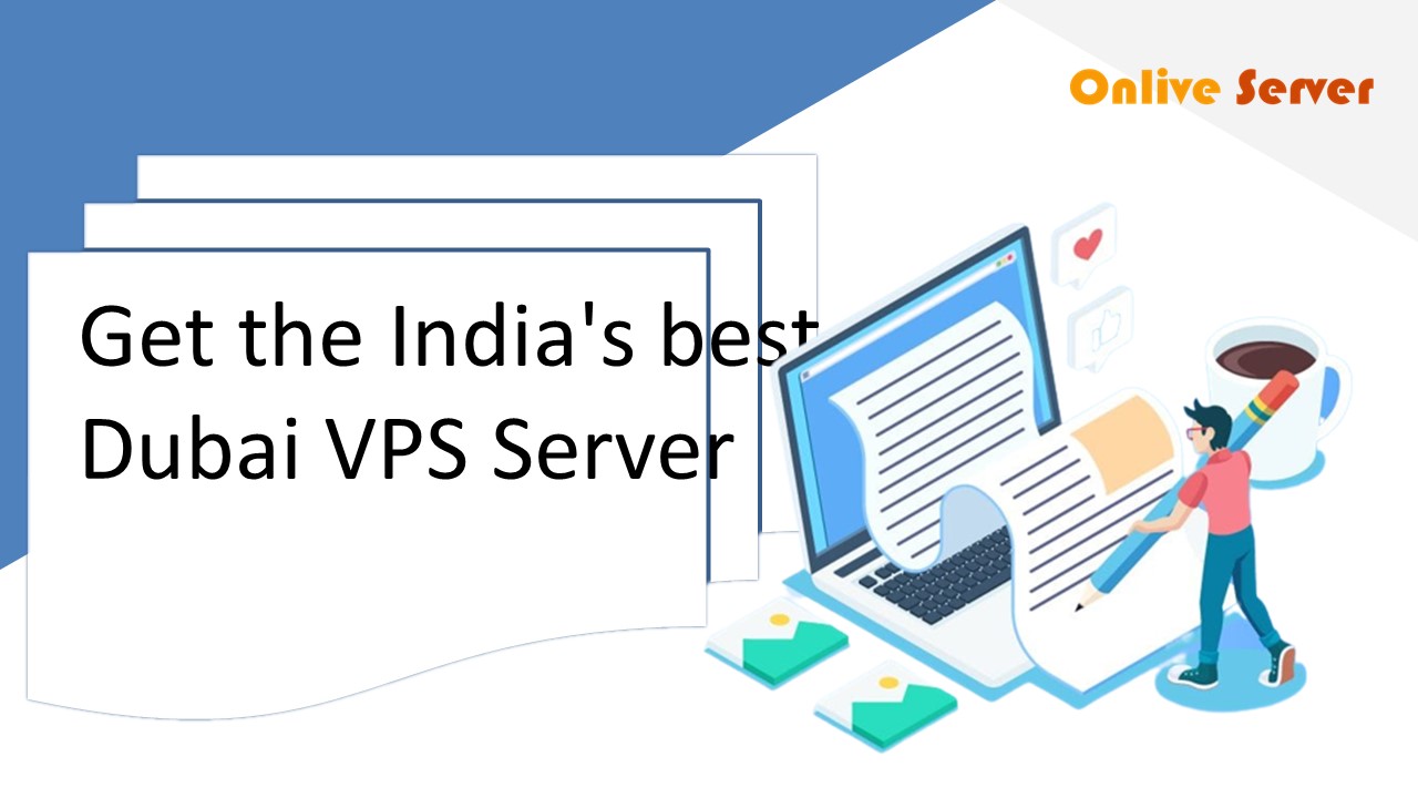 Gain Dubai VPS Server with high performance - Onlive Server