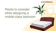 Points to consider while designing a middle-class bedroom