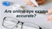 Are online eye exams accurate?
