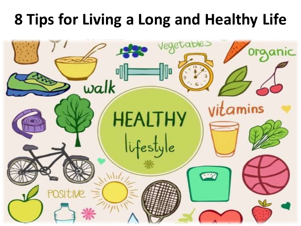 8 tips to live longer & healthy life system