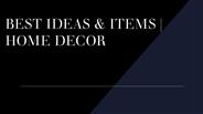 Best Ideas & Items | Home Decor