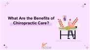 What Are the Benefits of Chiropractic Care?