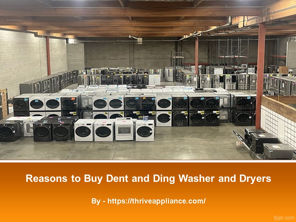 PPT Reasons to Buy Dent and Ding Washer and Dryers PowerPoint