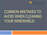 Top Mistakes to Avoid When Cleaning your Windshield