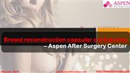 Breast reconstruction capsular contracture