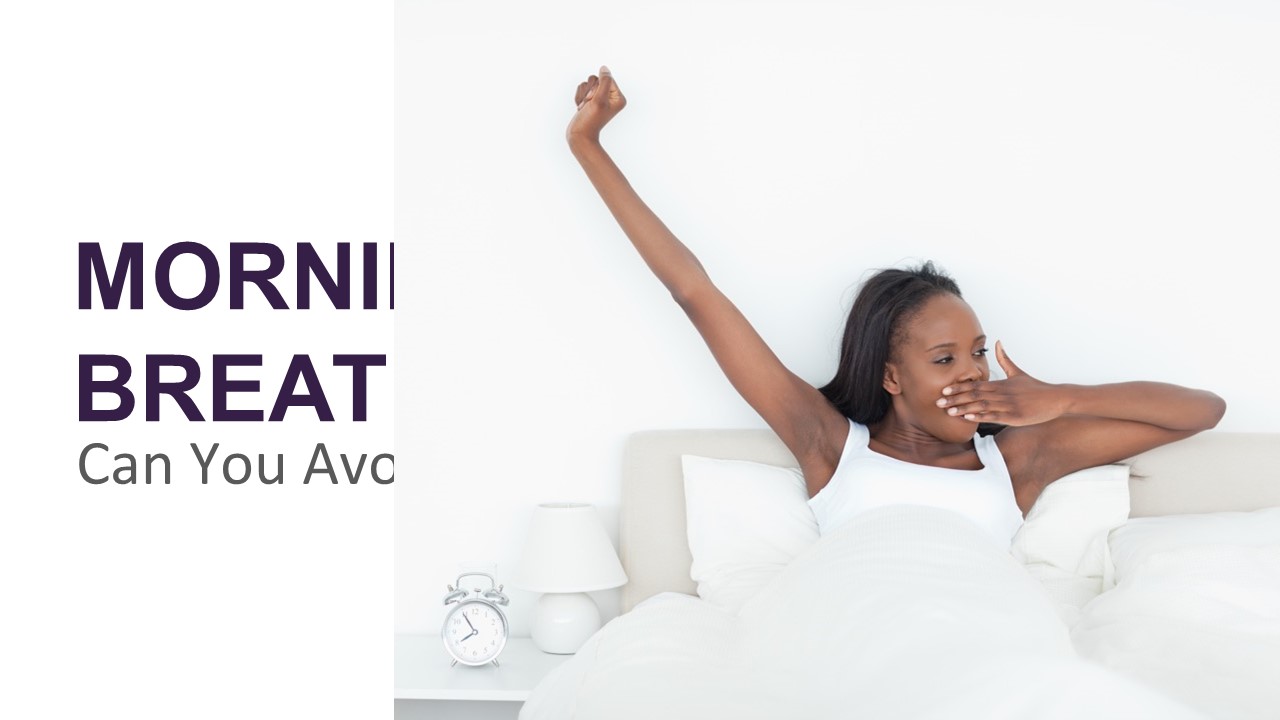 Morning Breath - Can You Avoid It?