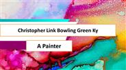 Christopher Link Bowling Green Ky - A Painter