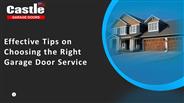 Effective Tips on Choosing the Right Garage Door Service