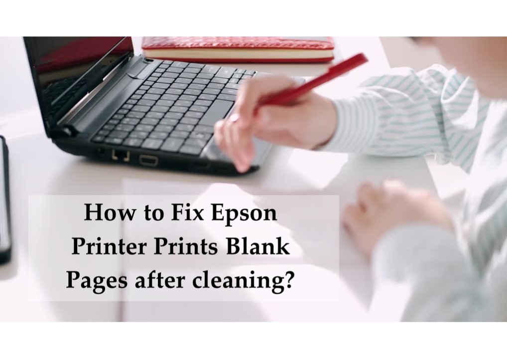 Solving Guide Epson Printer Prints Blank Pages