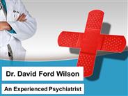 Dr. David Ford Wilson - An Experienced Psychiatrist