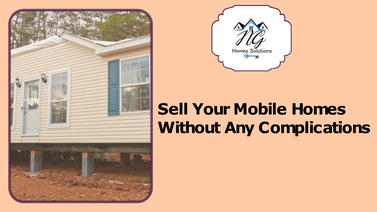 Sell Your Mobile Homes | NG Homes Solutions