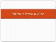 Where to invest in 2022