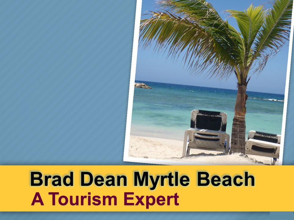 Brad Dean Myrtle Beach - A Tourism Expert