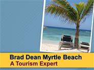Brad Dean Myrtle Beach - A Tourism Expert