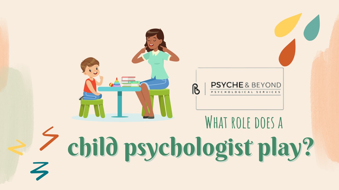 What role does a child psychologist play?