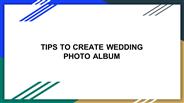 TIPS TO CREATE WEDDING PHOTO ALBUM