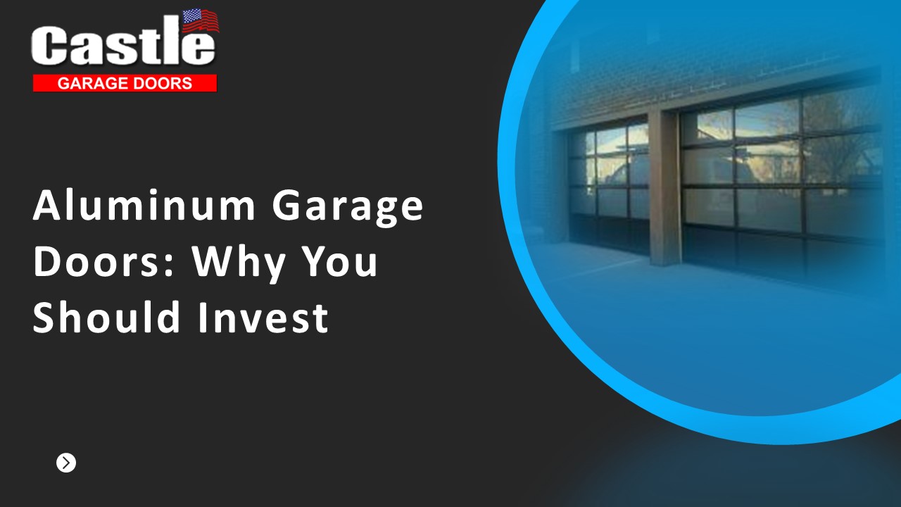 Aluminum Garage Doors: Why You Should Invest
