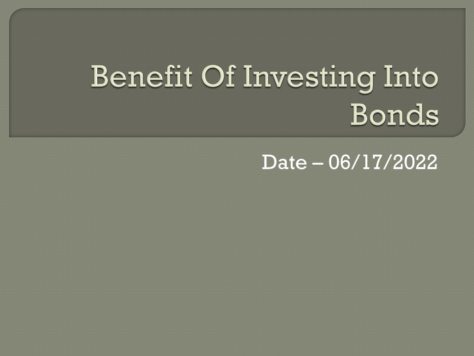 Benefits of Investing into Bonds