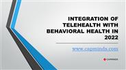INTEGRATION OF TELEHEALTH WITH BEHAVIORAL HEALTH