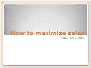 Maximize sales