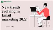 New trends evolving in email marketing 2022