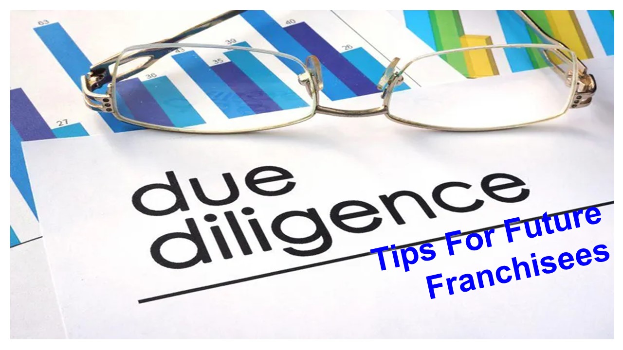 Due Diligence Tips For Future Franchisees