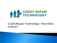 Credit Repair Technology- How Does It Work
