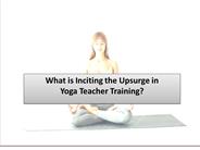 What is Inciting the Upsurge in Yoga Teacher Training?