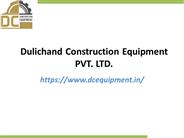 About Dulichand Construction Equipment