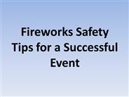 Fireworks Safety Tips for a Successful Event