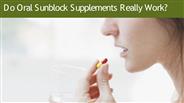 Do Oral Sunblock Supplements Really Work?