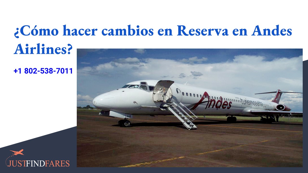 johProceso de cambio de reserva de Andes Airlines