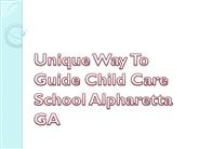 Unique Way To Guide Child Care School Alpharetta GA