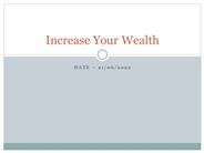 Increase your wealth.