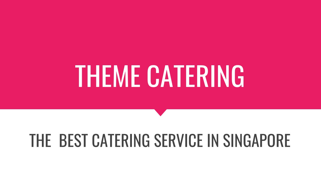 Highly Rated Catering Service in Singapore