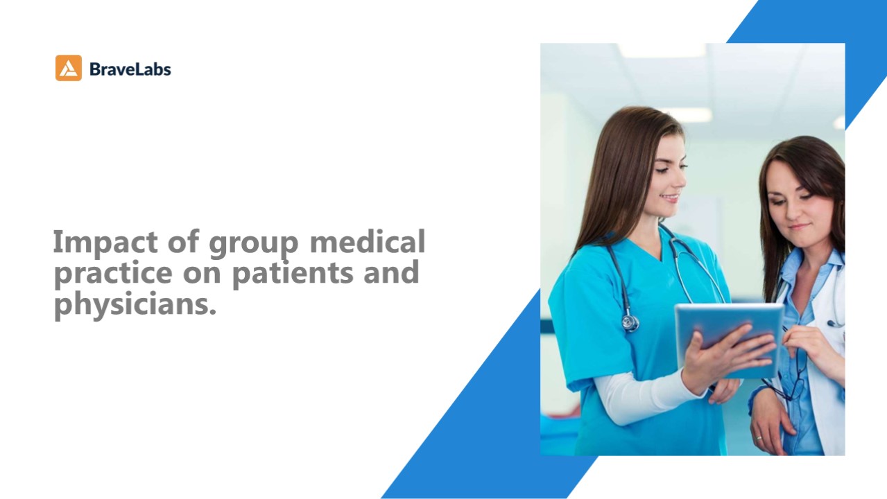 Do you know why group medical practices are important | BraveLabs