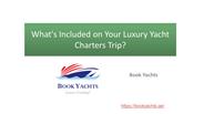 What's Included on Your Luxury Yacht Charters Trip