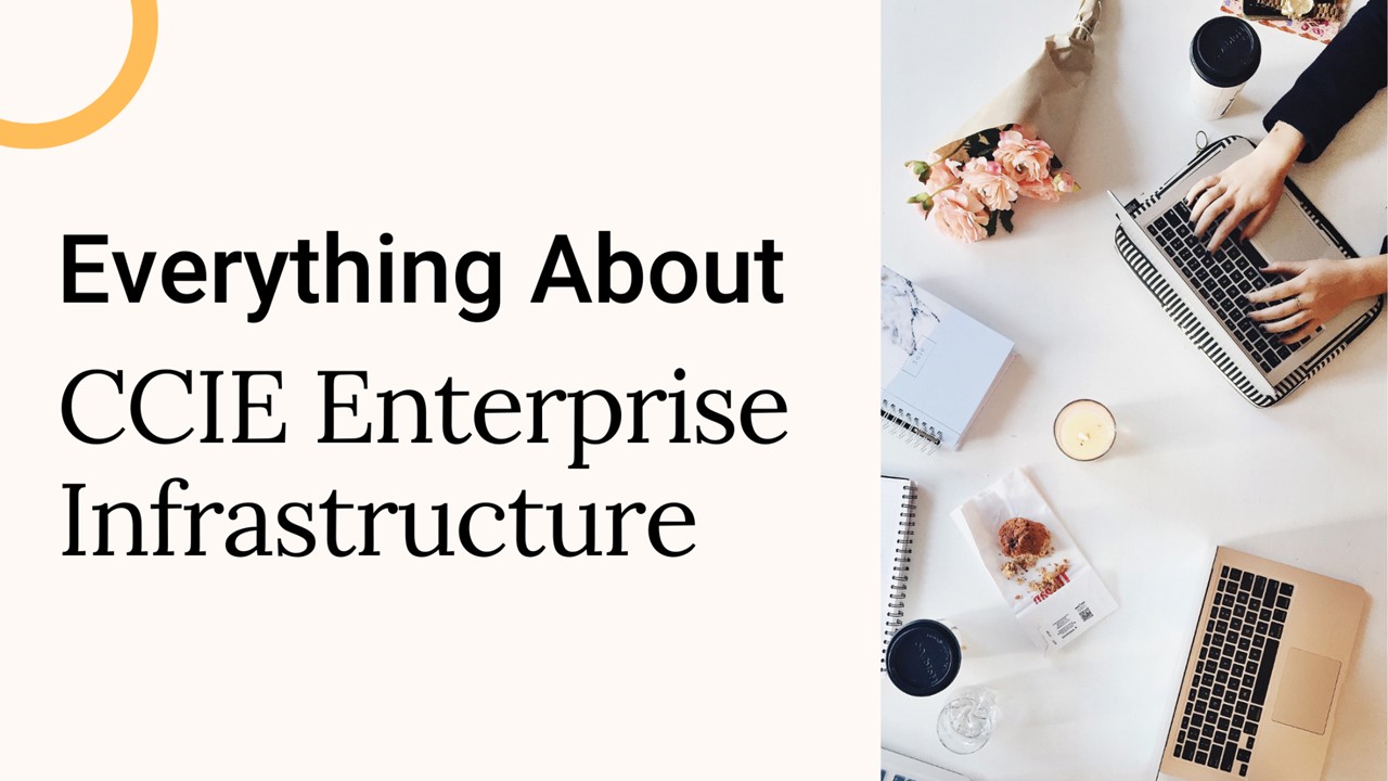 Everything About CCIE Enterprise Infrastructure Certification (1)