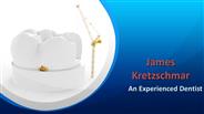 James Kretzschmar - An Experienced Dentist1