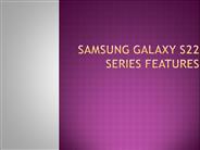 Samsung Galaxy S22 Series Features