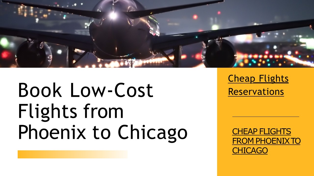 Book Low-Cost Flights from Phoenix to Chicago